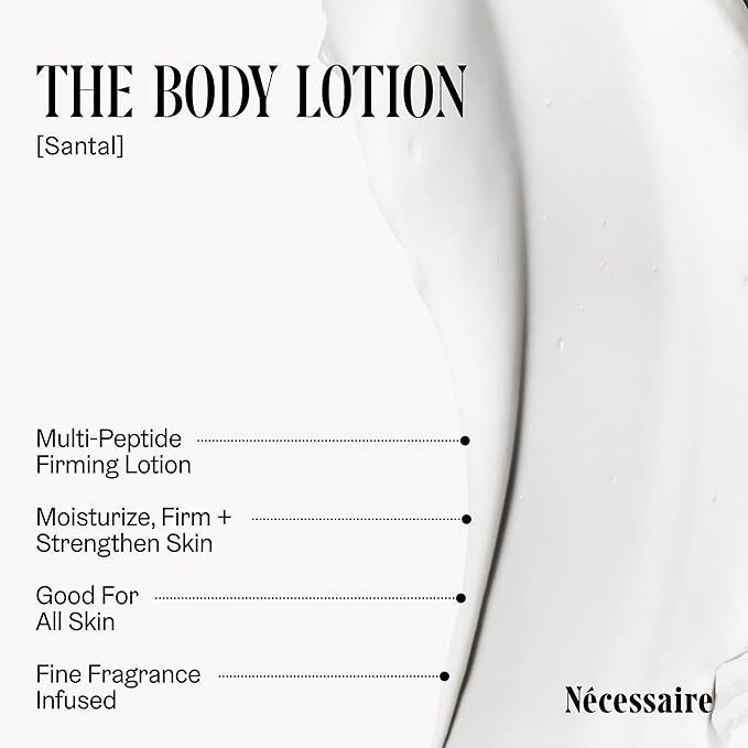 Nécessaire The Body Lotion Santal. Multi-Peptide Firming Lotion to Moisturize, Firm, Strengthen. 2.5% Niacinamide, Vitamin C/E + Omega 6/9. 2.4 fl oz.