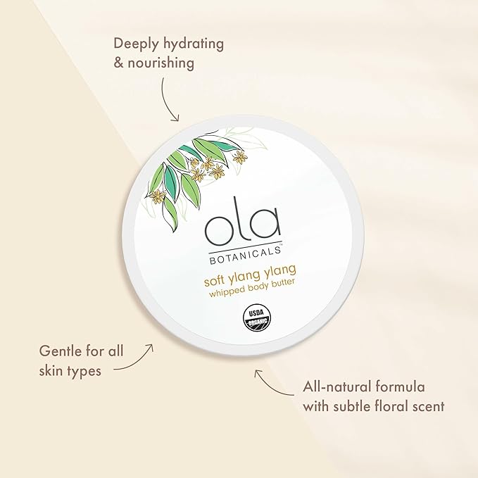 Ola Botanicals Whipped Body Butter (4oz) Soft Ylang Ylang, Deeply Hydrate & Nourish, Organic Shea Butter, USDA Organic, Non-GMO