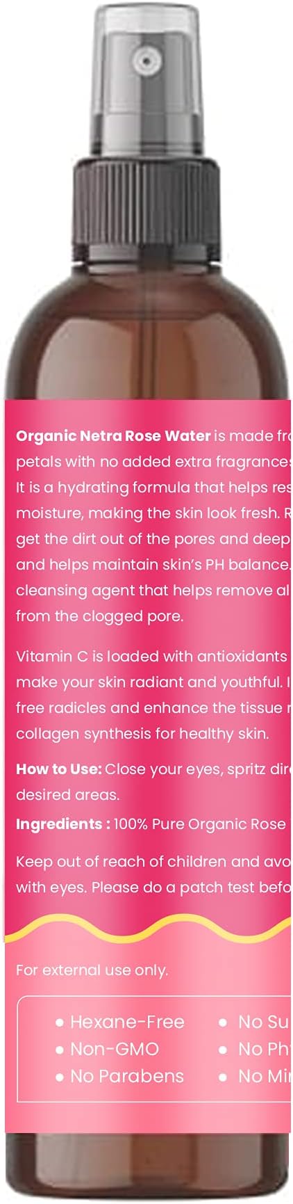 Organic Netra Rose Water with Vitamin C | Exfoliates the Skin and Controls Oil | Excellent for Clearing Away Makeup & Dirt from Pores | Mist Spray for All Skin Type | Paraben and Alcohol Free - 200 ml