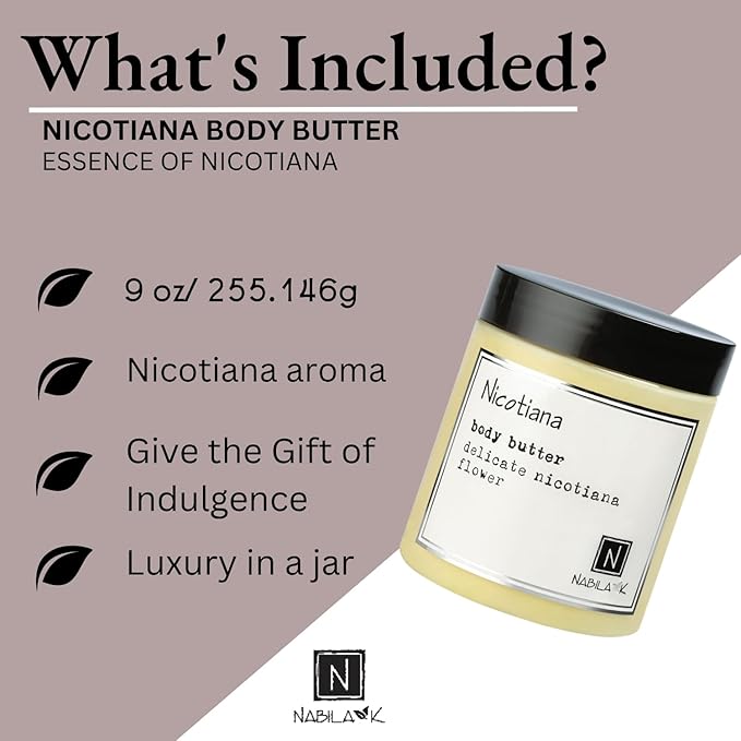 Nabila K Body Butter - Daily Moisturizer for Body Care - Skin Hydrating Deep Moisturizing - Natural Ingredients - Nicotiana- 9 oz